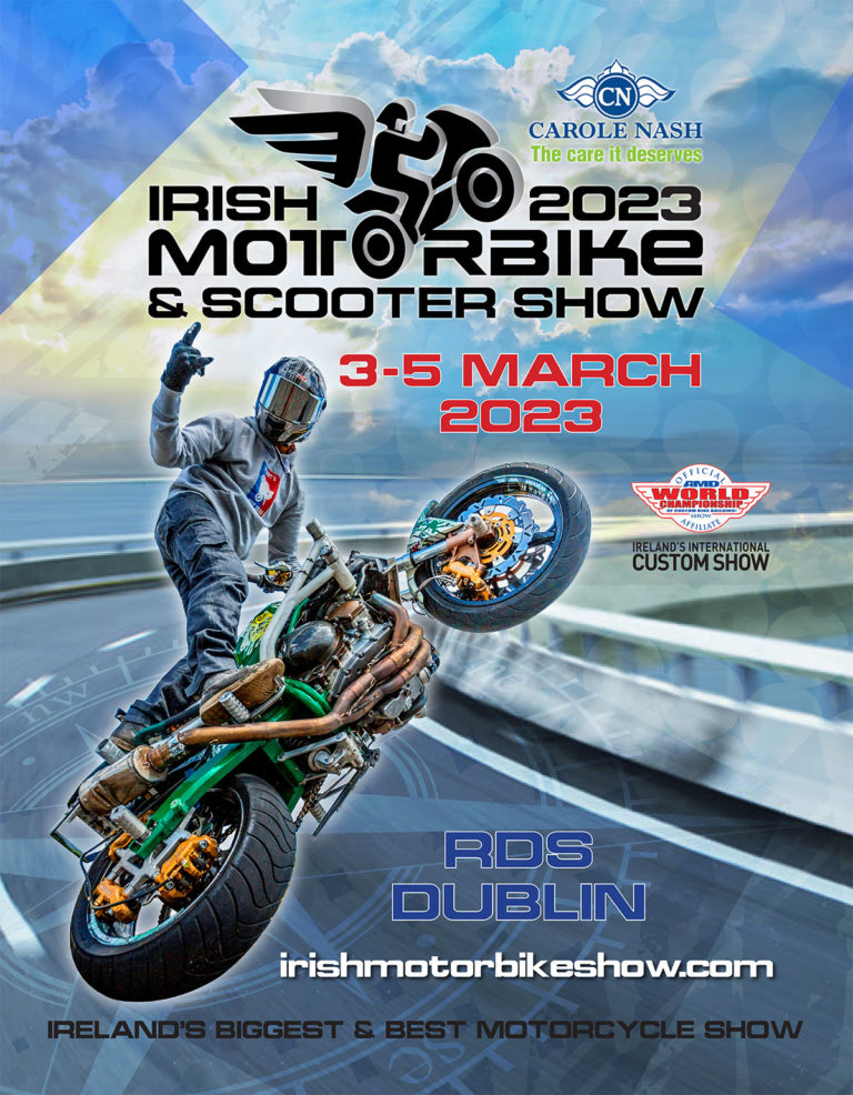 Home 2023 The Carole Nash Irish Motorbike And Scooter Show 2023 • 3 5 March Rds